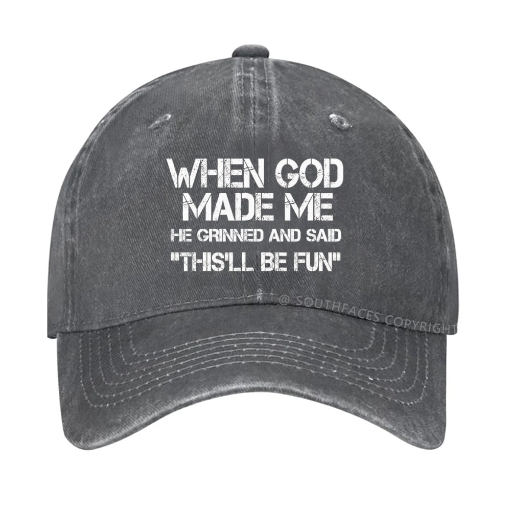 When God Made Me He Grinned and Said funny Sarcastic Saying hat