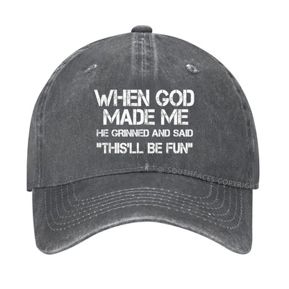 When God Made Me He Grinned and Said funny Sarcastic Saying hat