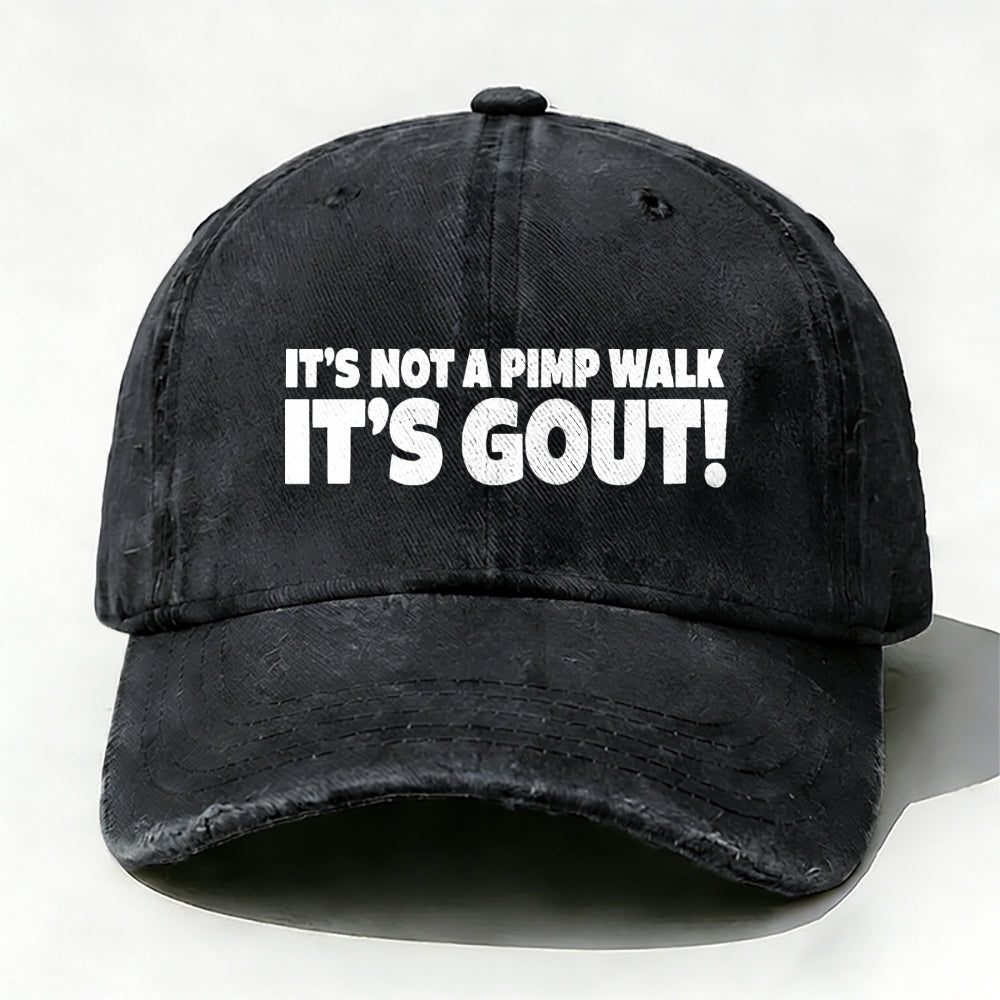 It's Not A Pimp Walk It's Gout! Baseball Cap