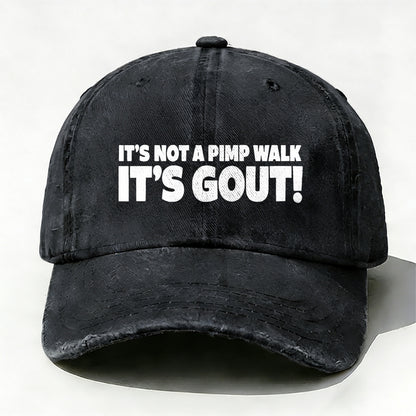 It's Not A Pimp Walk It's Gout! Baseball Cap