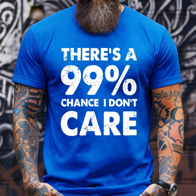 There's A 99% Chance I Don't Care Funny Print Men's T-Shirts