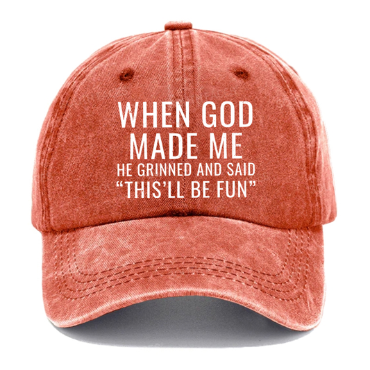 When God Made Me He Grinned and Said funny Sarcastic Saying hat
