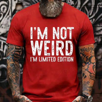 I'm Not Weird I'm Limited Edition T-Shirts