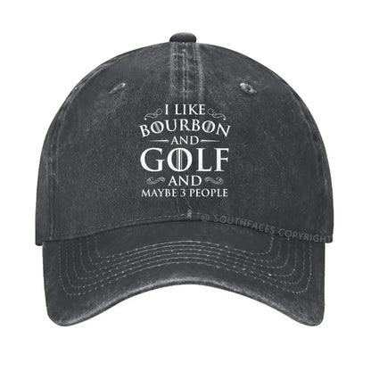 I Like Bourbon And Golf And Maybe 3 People Funny Golf hat