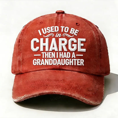 Embroidered  I Used To Be Charge Then I Had A Granddaughter  Hat