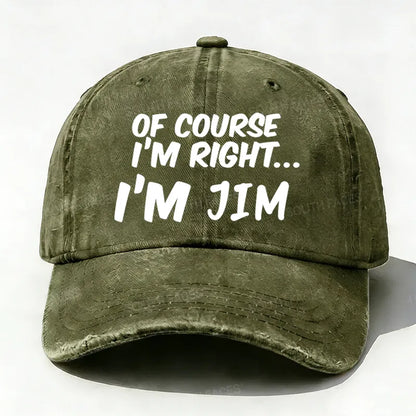 Of Course I'm Right I'm Jim Hat
