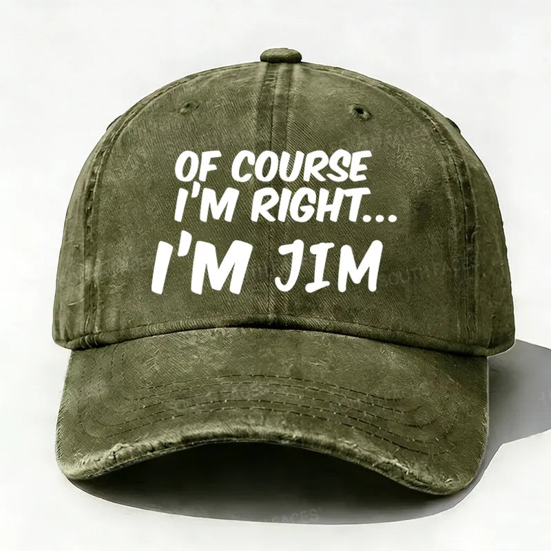 Of Course I'm Right I'm Jim Hat