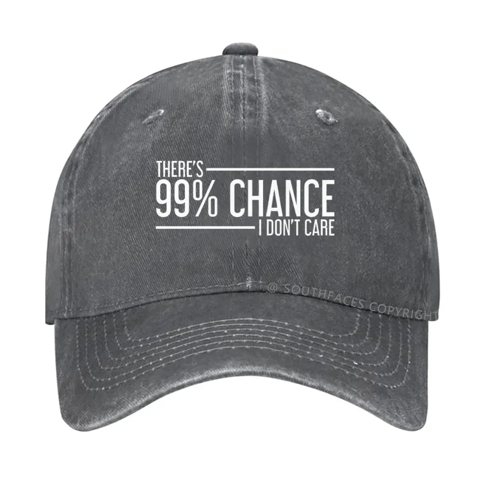 There's A 99% Chance I Don't Care Funny hat