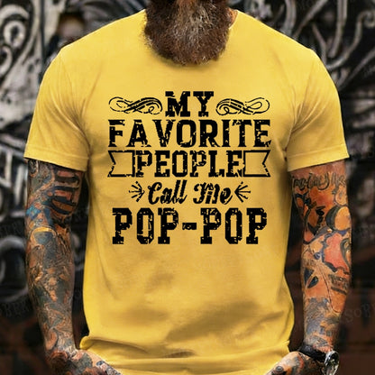 My Favorite People Call Me Pop-Pop T-Shirts