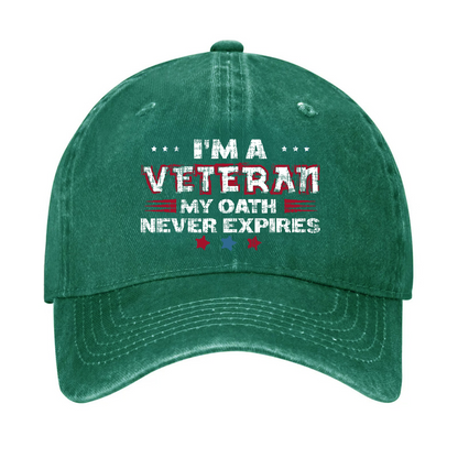 I¡®m A Veteran My Oath Never Expires Hat