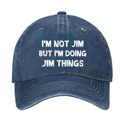 I'm Not Jim But I'm Doing Jim Things Hat