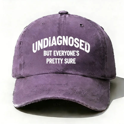 Undiagnosed But Everyone's Pretty Sure Baseball Cap