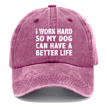 I Work Hard So My Dog Can Have A Better Life Funny Hats