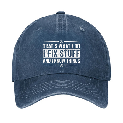 That's What I Do I Fix Stuff For Men Hat