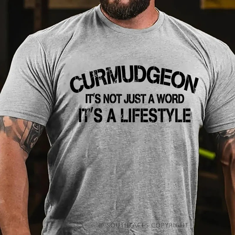 Curmudgeon It's Not Just A Word, It's A Lifestyle T-Shirt