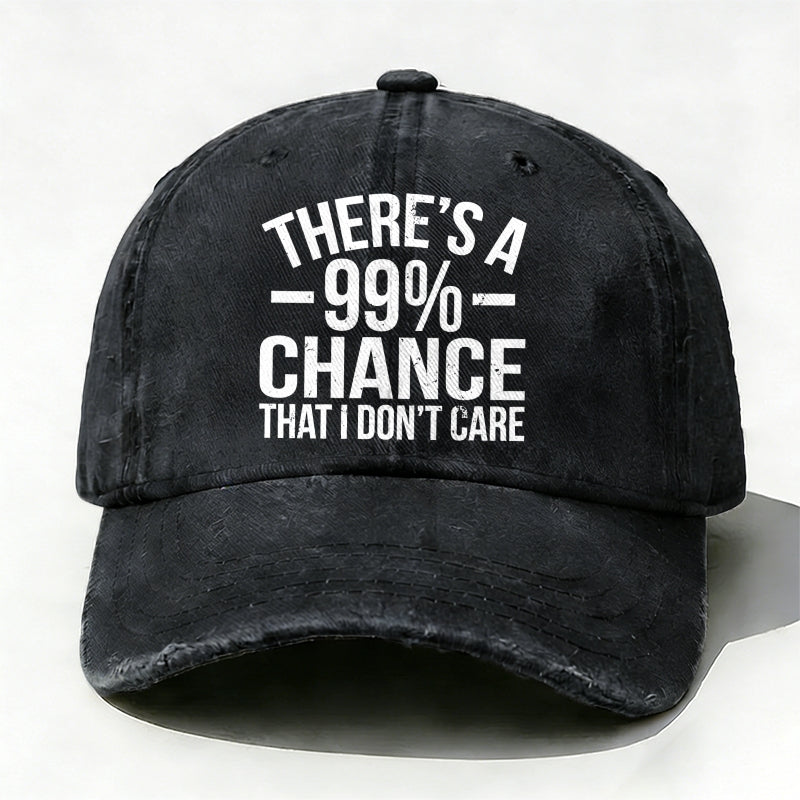 There's a 99% Chance That I Don't Care Baseball Hat