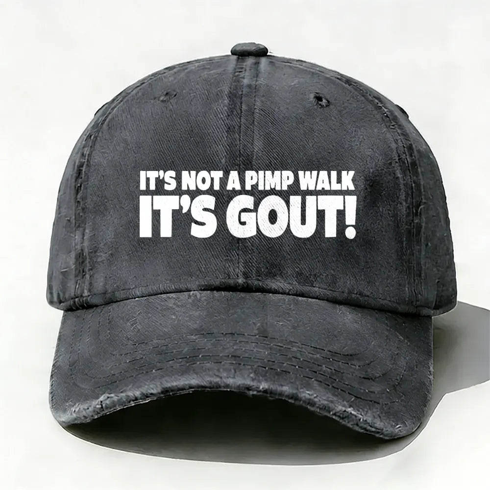 It's Not A Pimp Walk It's Gout! Baseball Cap