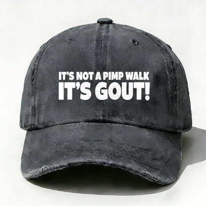 It's Not A Pimp Walk It's Gout! Baseball Cap