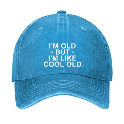 I'm Old But I'm Like Cool Old Funny Hat