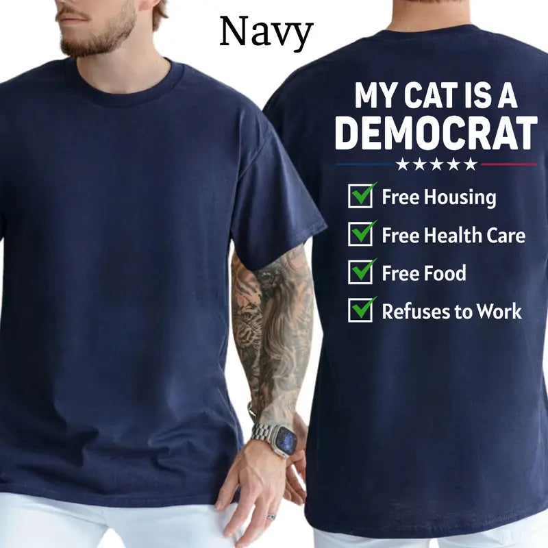 My Cat Is A Democr Funny T-Shirt, Mens Shirts Funny, Conservative Political Graphics Tee, Patriotism Graphics Shirt, Men's Gifts, Casual Menswear, For Men