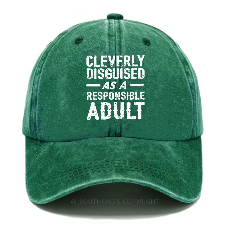 Cleverly Disguised As A Responsible Adult Funny Sarcastic Hats