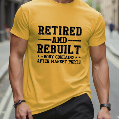 Retired And Rebuilt Body Contains After Market Parts T-Shirt