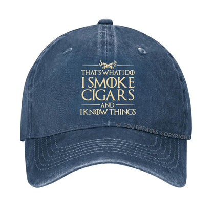 That's What I Do I Smoke Cigars and I Knows Things Hats