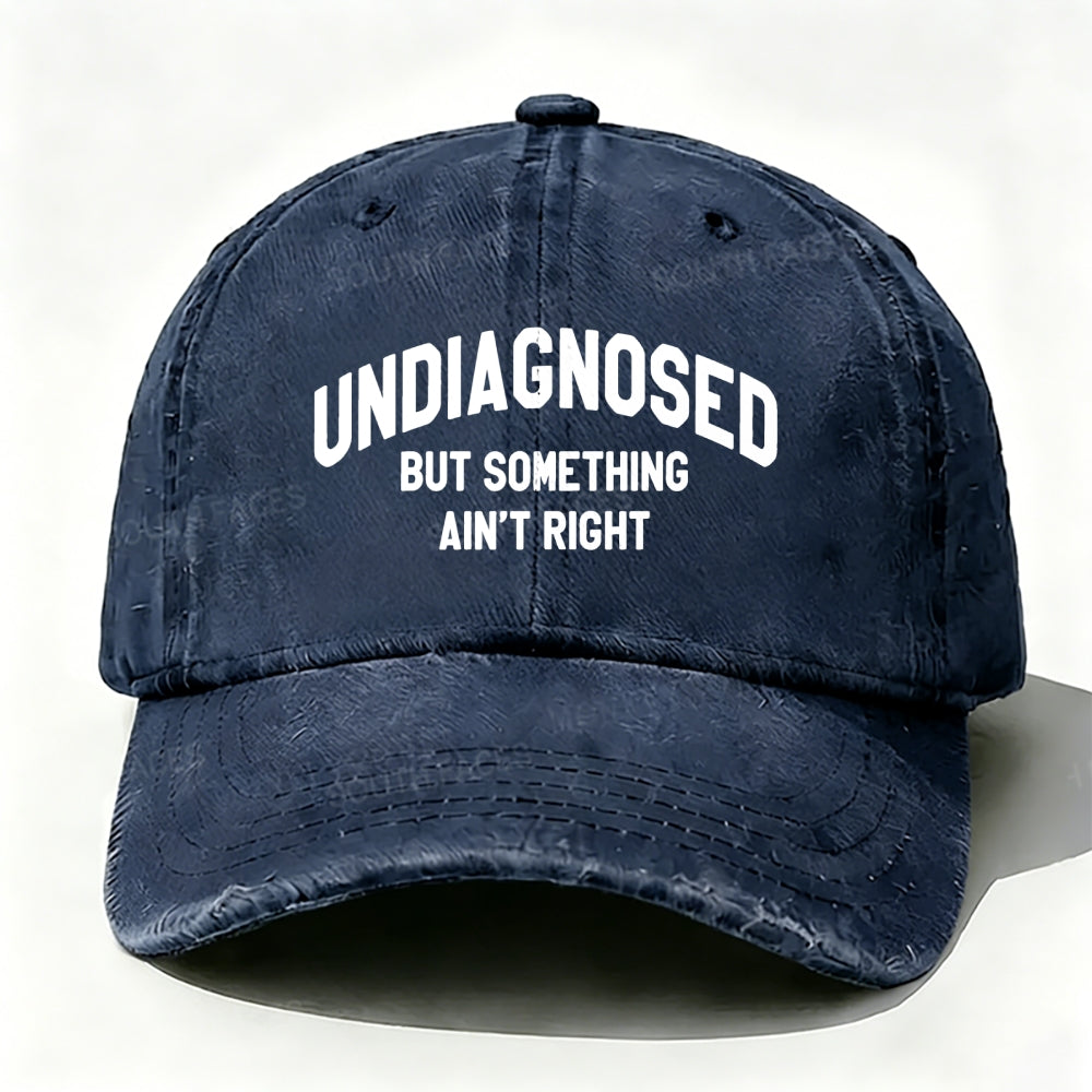 Personalized ¡°Undiagnosed But Something Ain't Right¡±Custom Embroidery Hat