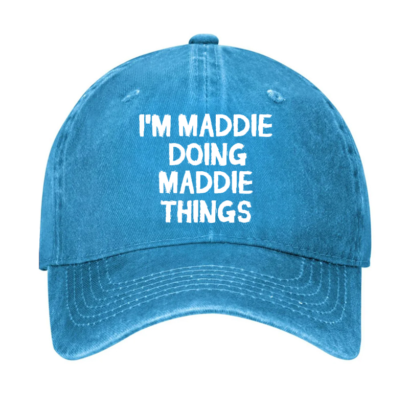 I'm Maddie Doing Maddie Things Funny Hat