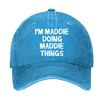 I'm Maddie Doing Maddie Things Funny Hat