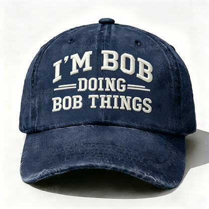 Embroidered ¡°I'm Bob Doing Bob Things¡± Hat