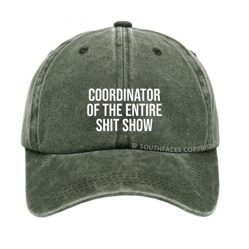 COORDINATOR OF THE ENTIRE SHIT SHOW Hat