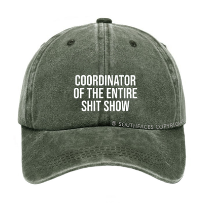 COORDINATOR OF THE ENTIRE SHIT SHOW Hat
