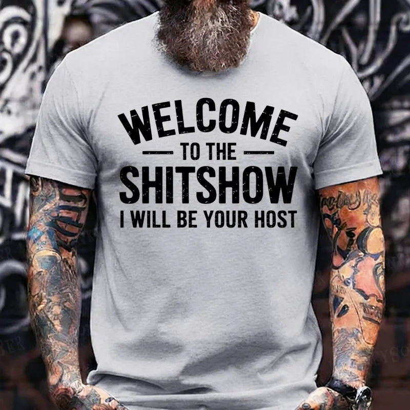 Welcome To The Shit Show I Will Be Your Host T-shirts