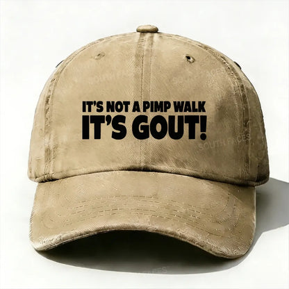 It's Not A Pimp Walk It's Gout! Baseball Cap