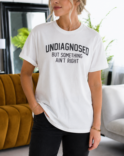 UNDIAGNOSED BUT SOMETHING AIN¡¯T RIGHT Unisex T-shirt/Crewneck/Hoodie