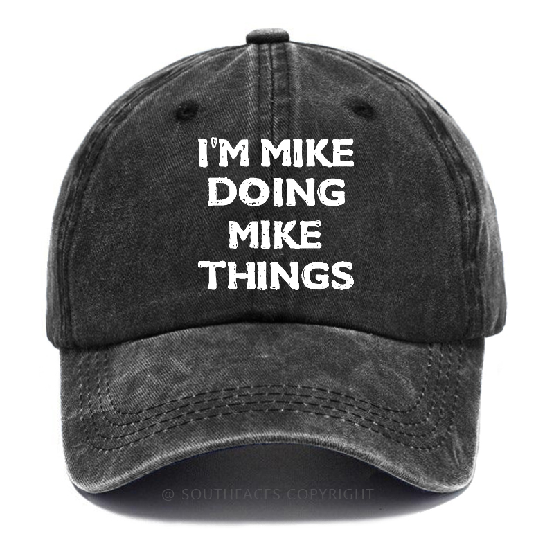 I'm Mike Doing Mike Things Hat