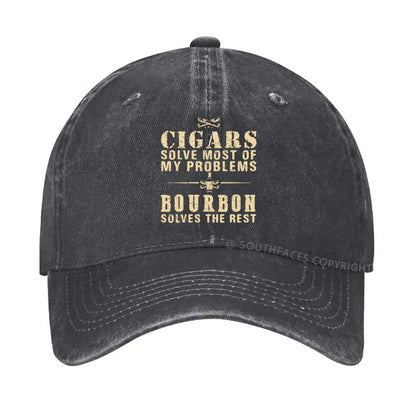 Cigars Solve Most Of My Problems Bourbon Solves The Rest hat