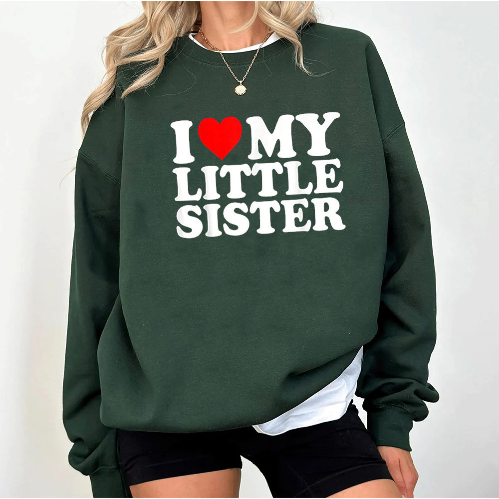 I Love My Little Sister Unisex T-shirt/Crewneck/Hoodie