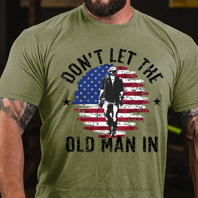 Don't Let The Old Man In T-Shirt