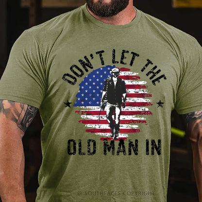 Don't Let The Old Man In T-Shirt
