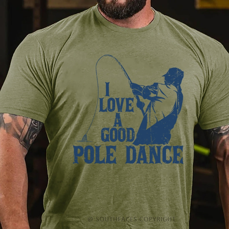 I Love A Good Pole Dance Funny T-Shirt