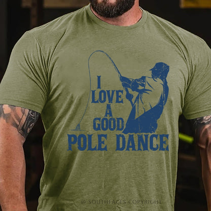 I Love A Good Pole Dance Funny T-Shirt