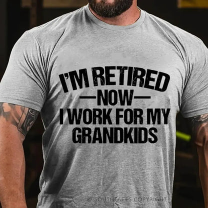 I'm Retired Now I Work For My Grandkids T-Shirt