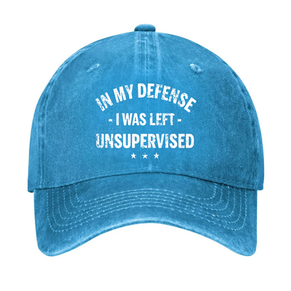 In My Defense I Was Left Unsupervised Funny Hat