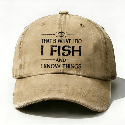 That'S What I Do I Fish And I Know Things Baseball Cap