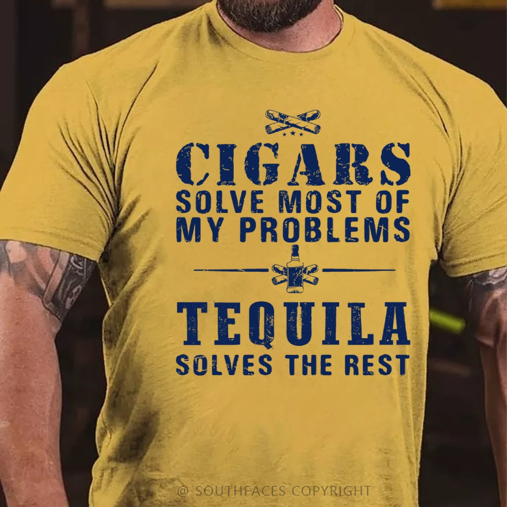 Cigars Solve Most Of My Problems Tequila Solves The Rest T-Shirt