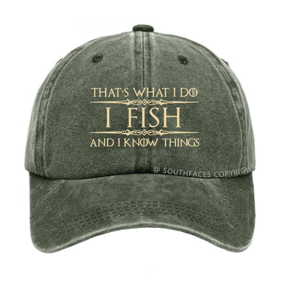 That's what I do I fish and I know things hat