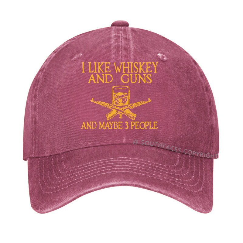 I Like Whiskey And Guns And Maybe 3 People Funny Hats