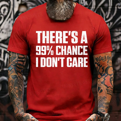 There's A 99% Chance I Don't Care Funny Print Men's T-Shirts